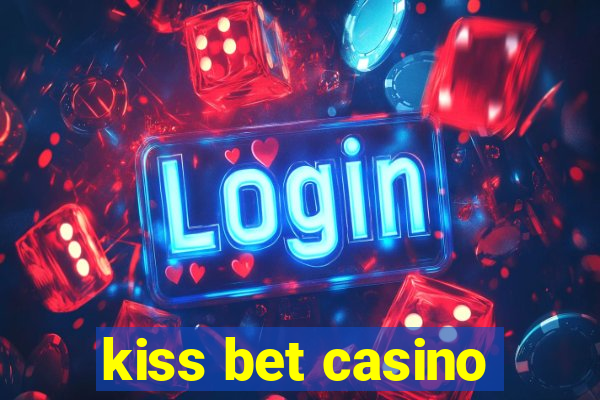 kiss bet casino